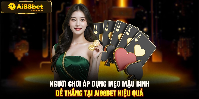 Mẹo Đánh Mậu Binh Dễ Thắng Tại AI88BET Hiệu Quả 1 MAX B3