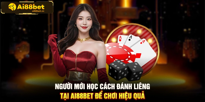 Cách Đánh Liêng Cho Người Mới Tại AI88BET Dễ Hiểu 1 MAX B7